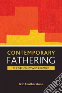 Contemporary Fathering libro in lingua di Featherstone Brid