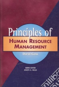 Principles of Human Resource Management libro in lingua di Goss David