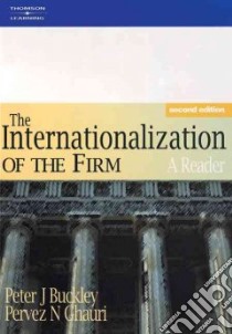 The Internationalization of the Firm libro in lingua di Buckley Peter J., Ghauri Pervez N.