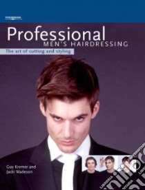 Professional Men's Hairdressing libro in lingua di Kremer Guy, Wadeson Jacki, Cook Barry (PHT)