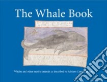 The Whale Book libro in lingua di Egmond Florike (EDT), Mason Peter (EDT), Lankester Kees (EDT)