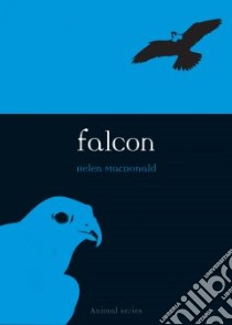 Falcon libro in lingua di Macdonald Helen