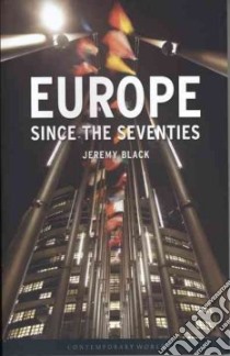 Europe Since the Seventies libro in lingua di Jeremy Black