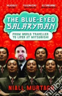 The Blue-eyed Salaryman libro in lingua di Murtagh Niall
