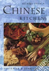 Secrets from a Chinese Kitchen libro in lingua di Lo Vivienne, Lo Jenny