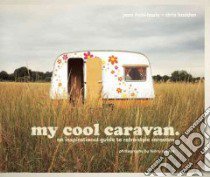 My Cool Caravan libro in lingua di Field-lewis Jane, Haddon Chris, Walker Hilary (PHT)