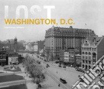 Lost Washington, D. C. libro in lingua di Williams Paul Kelsey, Fisher Marc (FRW)