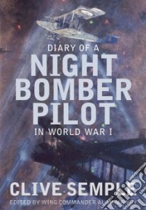 Diary of a Night Bomber Pilot in World War I libro in lingua di Clive Semple