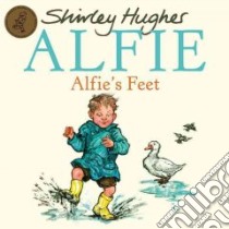 Alfie's Feet libro in lingua di Hughes Shirley