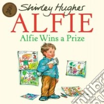 Alfie Wins A Prize libro in lingua di Shirley Hughes