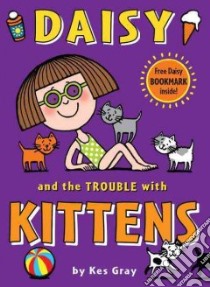 Daisy and the Trouble with Kittens libro in lingua di Gray Kes