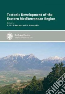 Tectonic Development of the Eastern Mediterranean Region libro in lingua di Robertson H. F. (EDT), D. Mountrakis (EDT)
