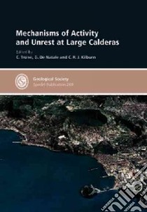 Mechanisms of Activity and Unrest at Large Calderas libro in lingua di Troise C. (EDT), De Natale G. (EDT), Kilburn C. R. J. (EDT)