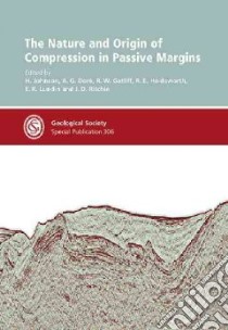 The Nature and Origin of Compression in Passive Margins libro in lingua di Johnson Howard (EDT), Dore Tony G. (EDT), Gatliff Robert W. (EDT), Holdsworth Robert W. (EDT), Lundin Erik R. (EDT)