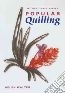 Popular Quilling libro in lingua di Walter Helen