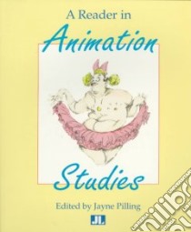 A Reader in Animation Studies libro in lingua di Pilling Jayne (EDT), Society of Animation Studies (COR)