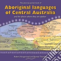Aboriginal Languages of Central Australia libro in lingua di Hoogenraad Robert, Thornley Brenda