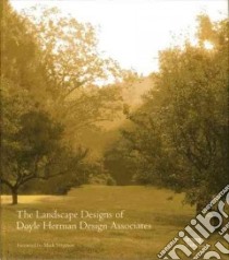 The Landscape Designs of Doyle Herman Design Associates libro in lingua di Doyle James, Herman Kathryn (CON), Herbet Mandy (EDT), Ferguson Mark (FRW)