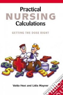 Practical Nursing Calculations libro in lingua di Hext Valda, Mayner Lidia