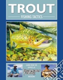 Trout Fishing Tactics libro in lingua di Freshwater Fishing Magazine