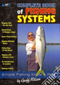 Complete Book of Fishing Systems libro in lingua di Wilson Geoff, Classon Bill (EDT), Australian Fishing Network (CON)