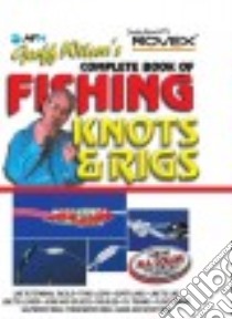 Geoff Wilson's Complete Book of Fishing Knots & Rigs libro in lingua di Wilson Geoff, Classon Bill (EDT)