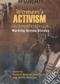 Women's Activism in South Africa libro in lingua di Britton Hannah (EDT), Fish Jennifer (EDT), Meintjes Sheila (EDT)