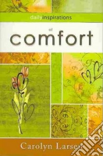 Comfort - Daily Inspirations libro in lingua di Larsen Carolyn