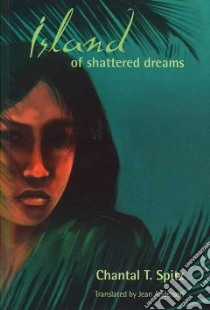 Island of Shattered Dreams libro in lingua di Spitz Chantal T., Anderson Jean (TRN)