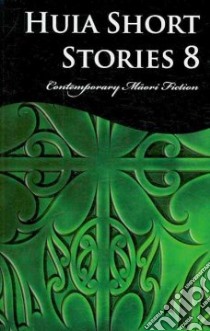 Huia Short Stories 8 libro in lingua di Conroy Whai, Evans Piripi, French Ann, French Wendy, Gilbert Paul