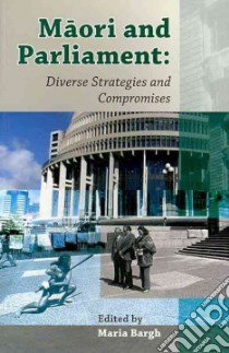 Maori and the Parliament libro in lingua di Bargh Maria (EDT)