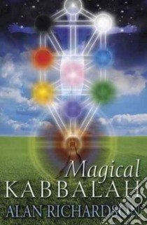 Magical Kabbalah libro in lingua di Richardson Alan