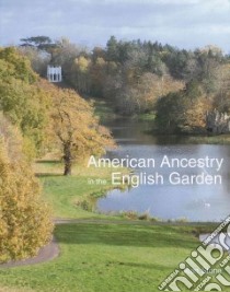 The American Spirit in the English Garden libro in lingua di Stone Jean