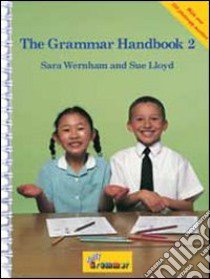 The grammar handbook. Per la Scuola elementare libro in lingua di Lloyd Sue, Wernham Sara
