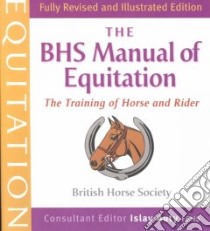 The Bhs Manual of Equitation libro in lingua di Not Available (NA)