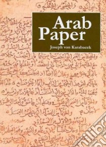 Arab Paper libro in lingua di Karabacek Joseph von