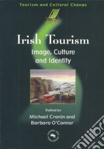 Irish Tourism libro in lingua di Cronin Michael (EDT), O'Connor Barbara (EDT)