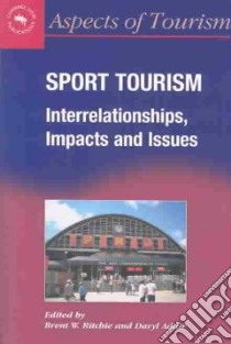 Sport Tourism libro in lingua di Ritchie Brent W. (EDT), Adair Daryl (EDT)