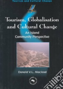 Tourism, Globalization and Cultural Change libro in lingua di Macleod Donald V. L.