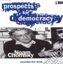 Prospects for Democracy libro in lingua di Chomsky Noam