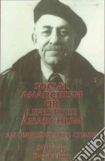 Social Anarchism or Lifestyle Anarchism libro in lingua di Bookchin Murray