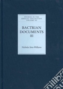Bactrian Documents from Northern Afghanistan libro in lingua di Sims-Williams Nicholas