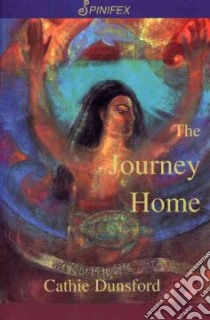 The Journey Home/Te Haerenga Kainga libro in lingua di Dunsford Cathie