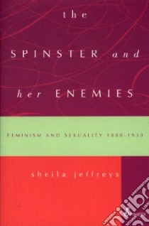 The Spinster and Her Enemies libro in lingua di Jeffreys Sheila