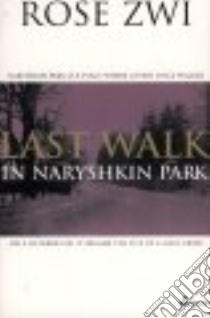 Last Walk in Naryshkin Park libro in lingua di Zwi Rose