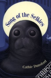 Song of the Selkies libro in lingua di Dunsford Cathie
