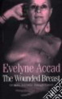 The Wounded Breast libro in lingua di Accad Evelyne