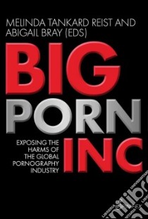 Big Porn Inc libro in lingua di Reist Melinda Tankard (EDT), Bray Abigail (EDT)
