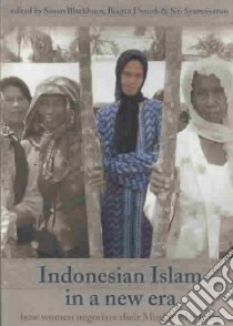 Indonesian Islam in a New Era libro in lingua di Blackburn Susan (EDT), Smith Bianca J. (EDT), Syamsiyatun Siti (EDT)