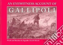 An Eyewitness Account of Gallipoli libro in lingua di Silas Signaller Ellis, Laffin John (EDT)
